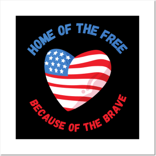 Home of the free because of the brave Posters and Art